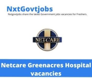 Netcare Greenacres Hospital Enrolled Nurse Vacancies in Port Elizabeth 2023